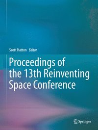 bokomslag Proceedings of the 13th Reinventing Space Conference