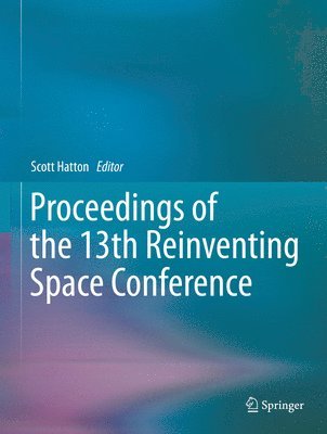 bokomslag Proceedings of the 13th Reinventing Space Conference