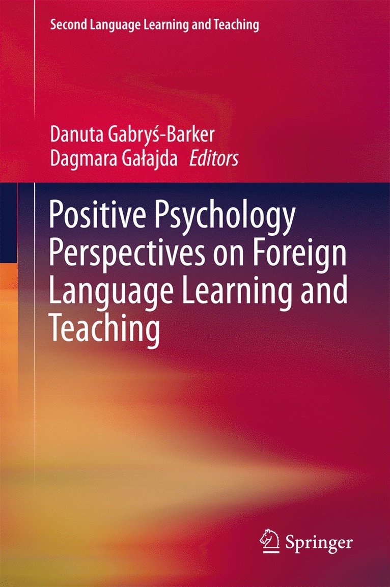 Danuta Gabryś-Barker, Dagmara Gałajda, Danuta Gabry&#347;-Barker, Dagmara Galajda, Danuta Gabrys-Barker, Dagmara Ga¿ajda, Danuta Gabry¿-Barker - Positive Psychology Perspectives on Foreign Language Learning and Teaching, Inbunden