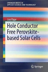 bokomslag Hole Conductor Free Perovskite-based Solar Cells