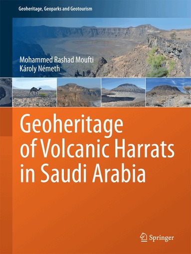 Mohammed Rashad Moufti, Károly Németh - Geoheritage of Volcanic Harrats in Saudi Arabia, Inbunden