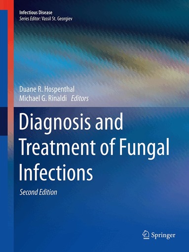 Duane R. Hospenthal, Michael G. Rinaldi - Diagnosis and Treatment of Fungal Infections, Häftad