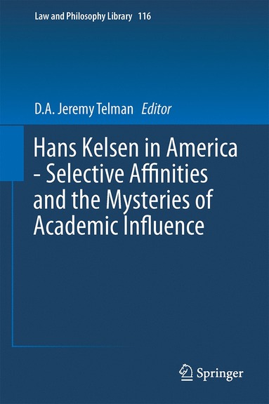 bokomslag Hans Kelsen in America - Selective Affinities and the Mysteries of Academic Influence