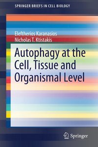 bokomslag Autophagy at the Cell, Tissue and Organismal Level