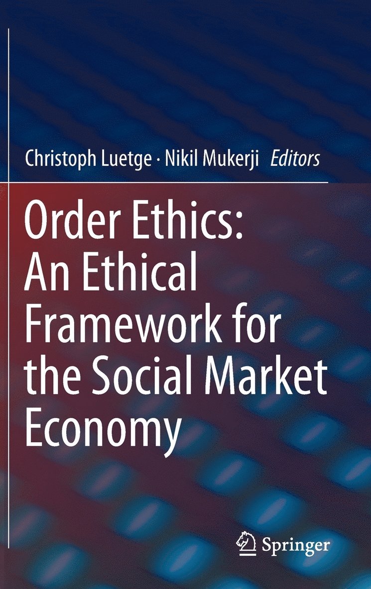 Order Ethics: An Ethical Framework for the Social Market Economy 1