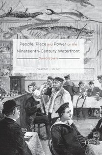 bokomslag People, Place and Power on the Nineteenth-Century Waterfront