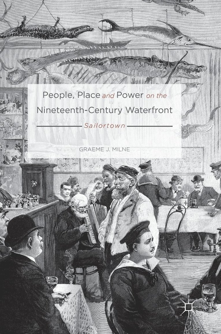 People, Place and Power on the Nineteenth-Century Waterfront 1
