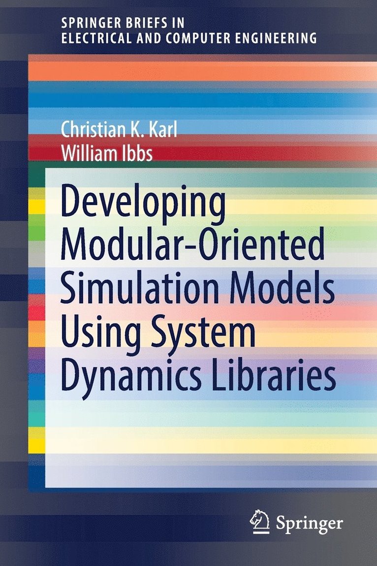 Christian K. Karl, William Ibbs - Developing Modular-Oriented Simulation Models Using System Dynamics Libraries, Häftad