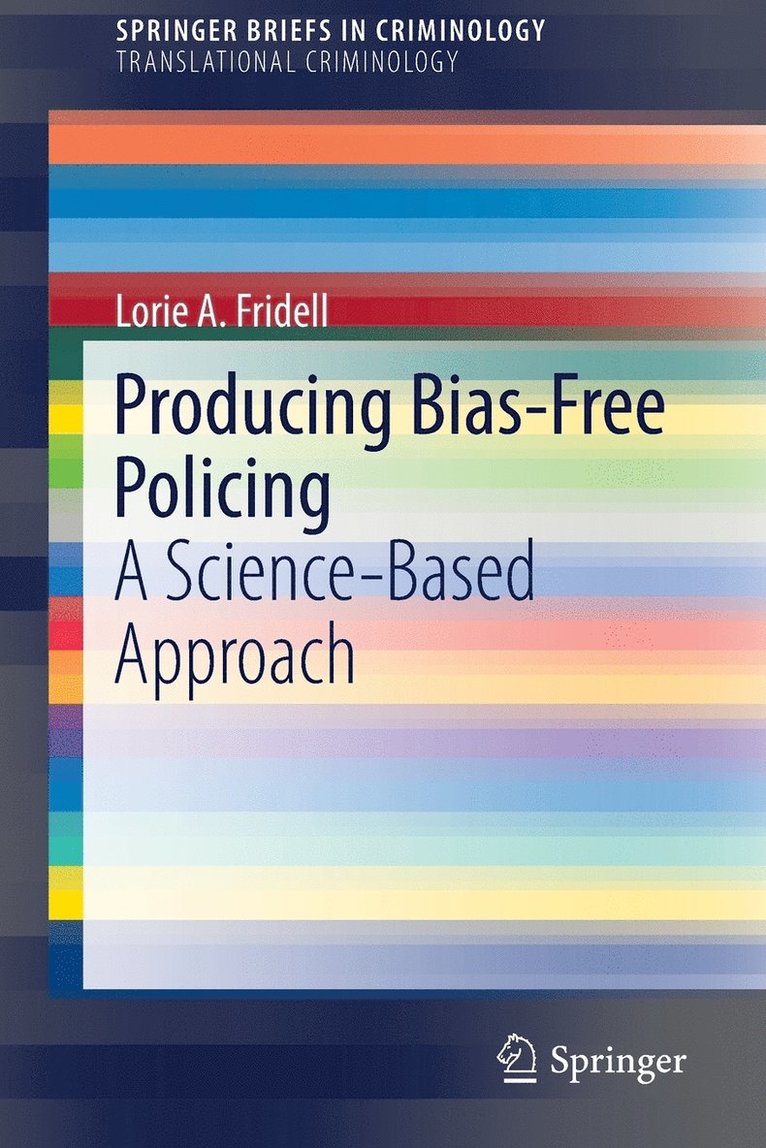 Producing Bias-Free Policing 1