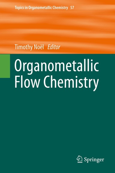 Timothy Noël - Organometallic Flow Chemistry, Inbunden
