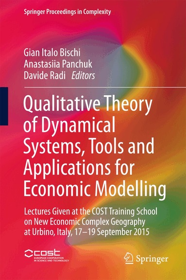 Gian Italo Bischi, Anastasiia Panchuk, Davide Radi - Qualitative Theory of Dynamical Systems, Tools and Applications for Economic Modelling, Inbunden