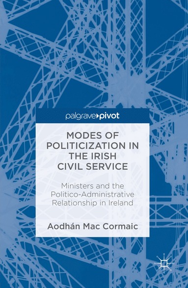 bokomslag Modes of Politicization in the Irish Civil Service