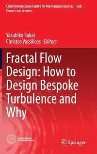 bokomslag Fractal Flow Design: How to Design Bespoke Turbulence and Why