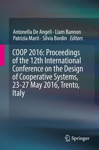 bokomslag COOP 2016: Proceedings of the 12th International Conference on the Design of Cooperative Systems, 23-27 May 2016, Trento, Italy