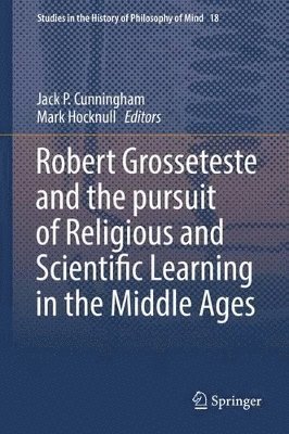 bokomslag Robert Grosseteste and the pursuit of Religious and Scientific Learning in the Middle Ages