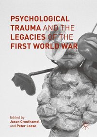 bokomslag Psychological Trauma and the Legacies of the First World War