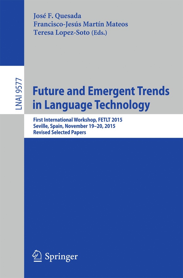 José F. Quesada, Francisco-Jesús Martín Mateos, Teresa Lopez-Soto, Jose F. Quesada, Francisco-Jesus Martin Mateos - Future and Emergent Trends in Language Technology, Häftad
