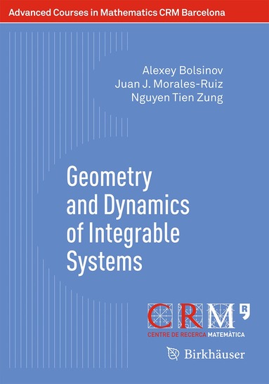 Alexey Bolsinov, Juan J. Morales-Ruiz, Nguyen Tien Zung, Eva Miranda, Vladimir Matveev - Geometry and Dynamics of Integrable Systems, Häftad