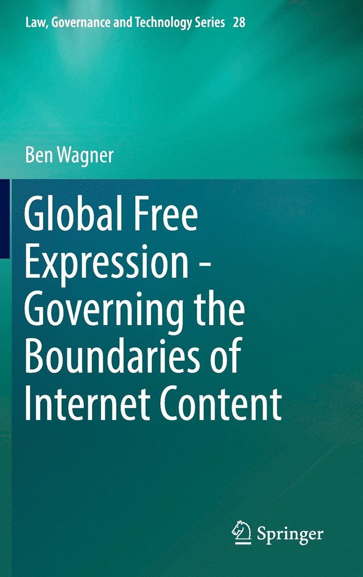 Global Free Expression - Governing the Boundaries of Internet Content 1