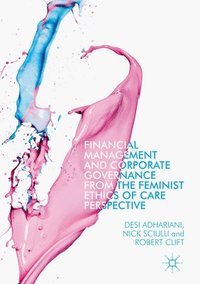 bokomslag Financial Management and Corporate Governance from the Feminist Ethics of Care Perspective