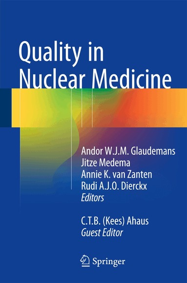 Andor W.J.M. Glaudemans, Jitze Medema, Annie K. van Zanten, Rudi A.J.O. Dierckx, C.T.B. (Kees) Ahaus - Quality in Nuclear Medicine, Inbunden