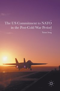 bokomslag The US Commitment to NATO in the Post-Cold War Period