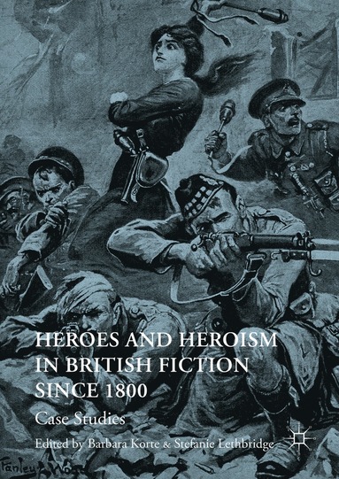 bokomslag Heroes and Heroism in British Fiction Since 1800