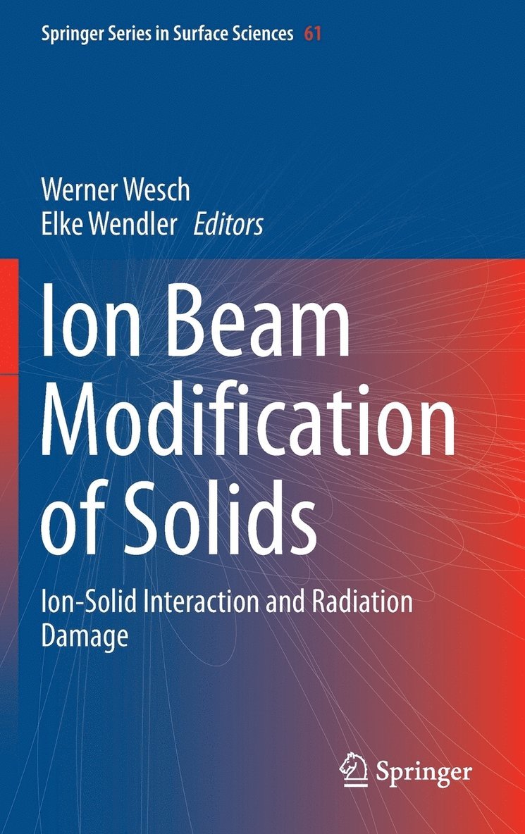 Ion Beam Modification of Solids 1