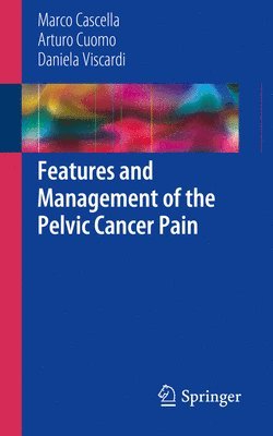 Features and Management of the Pelvic Cancer Pain 1
