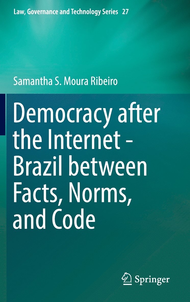 Samantha S. Moura Ribeiro - Democracy after the Internet - Brazil between Facts, Norms, and Code, Inbunden
