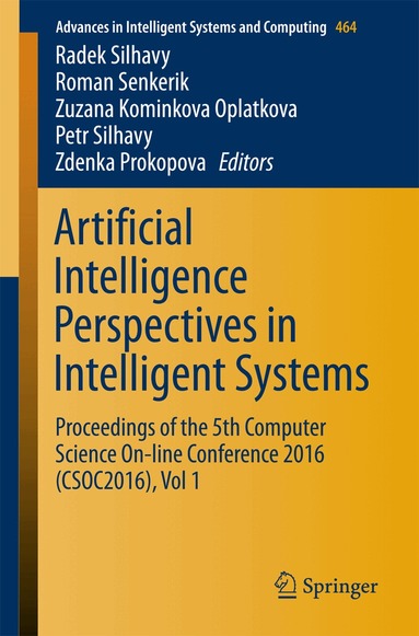 Radek Silhavy, Roman Senkerik, Zuzana Kominkova Oplatkova, Petr Silhavy, Zdenka Prokopova - Artificial Intelligence Perspectives in Intelligent Systems, Häftad