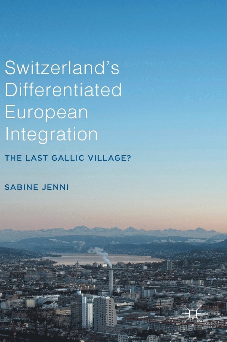 Switzerlands Differentiated European Integration 1