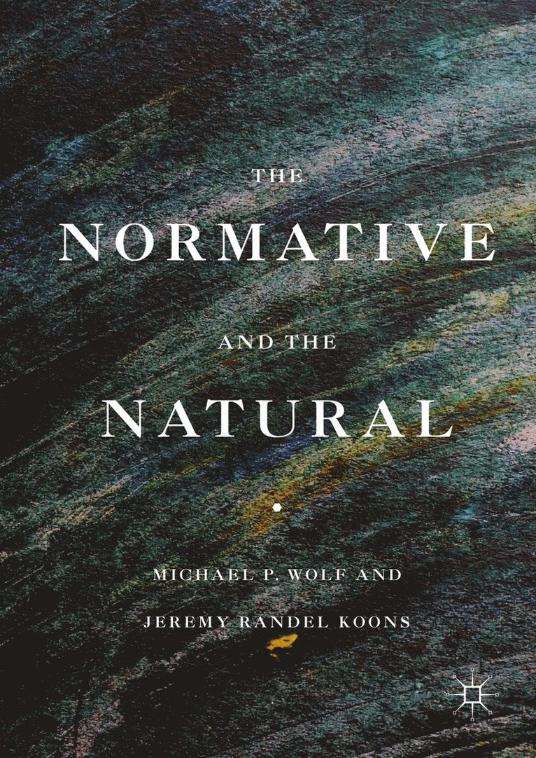 Michael P. Wolf, Jeremy Randel Koons - Normative and the Natural, Inbunden
