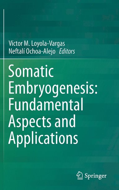 bokomslag Somatic Embryogenesis: Fundamental Aspects and Applications