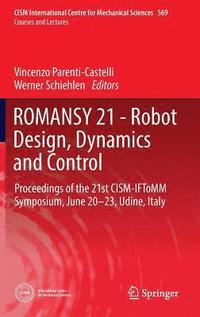 bokomslag ROMANSY 21 - Robot Design, Dynamics and Control