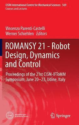 Vincenzo Parenti-Castelli, Werner Schiehlen - ROMANSY 21 - Robot Design, Dynamics and Control, Inbunden