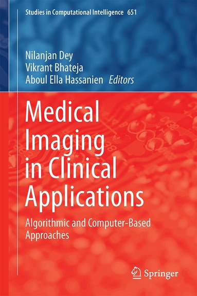 Nilanjan Dey, Vikrant Bhateja, Aboul Ella Hassanien - Medical Imaging in Clinical Applications, Inbunden