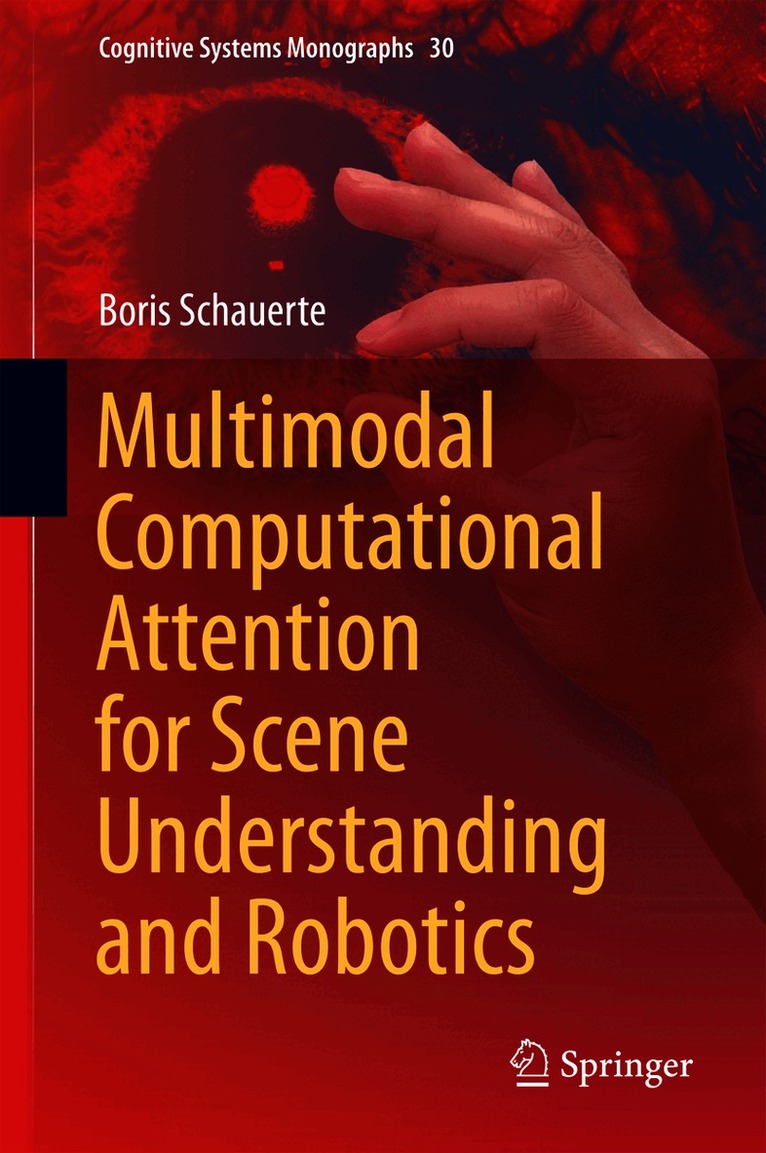 Boris Schauerte - Multimodal Computational Attention for Scene Understanding and Robotics, Inbunden
