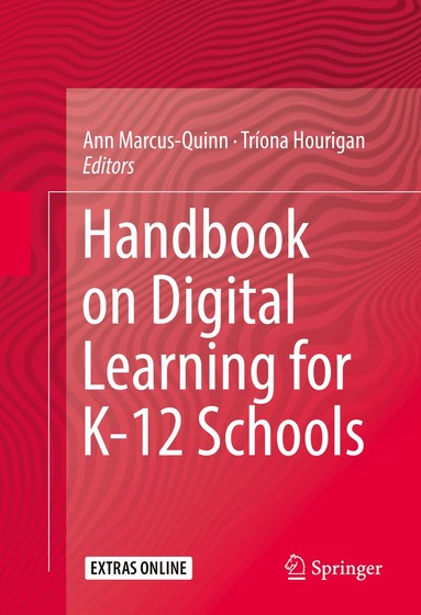 Ann Marcus-Quinn, Tríona Hourigan - Handbook on Digital Learning for K-12 Schools, Inbunden