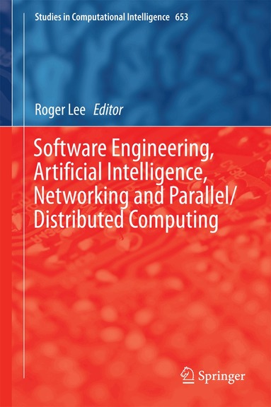 Roger Lee - Software Engineering, Artificial Intelligence, Networking and Parallel/Distributed Computing, Inbunden