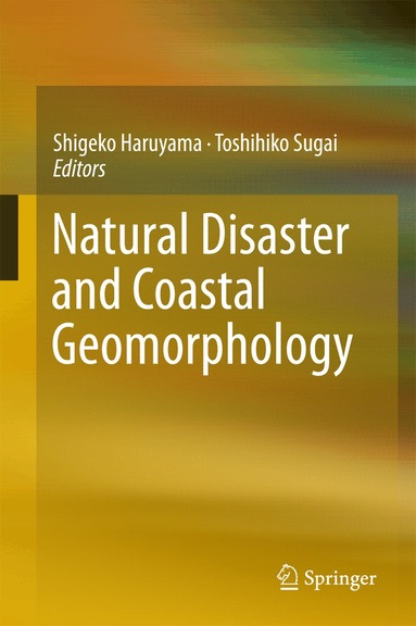 Shigeko Haruyama, Toshihiko Sugai - Natural Disaster and Coastal Geomorphology, Inbunden