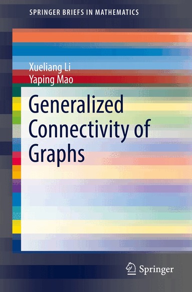 Xueliang Li, Yaping Mao - Generalized Connectivity of Graphs, Häftad