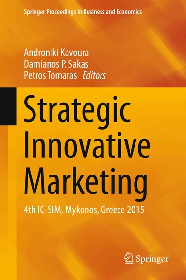 Androniki Kavoura, Damianos P. Sakas, Petros Tomaras - Strategic Innovative Marketing, Inbunden