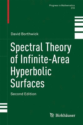 David Borthwick - Spectral Theory of Infinite-Area Hyperbolic Surfaces, Inbunden
