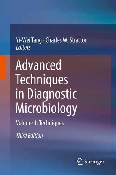 Yi-Wei Tang, Charles W. Stratton - Advanced Techniques in Diagnostic Microbiology, Inbunden