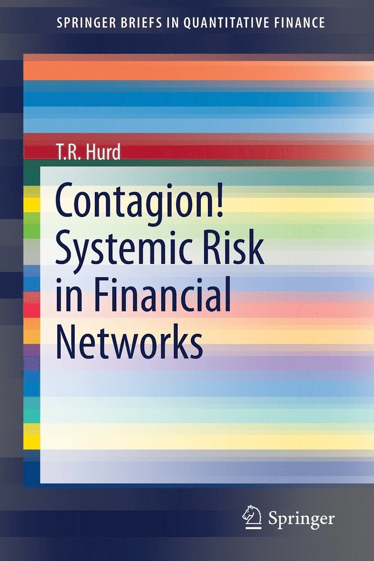 T. R. Hurd - Contagion! Systemic Risk in Financial Networks, Häftad