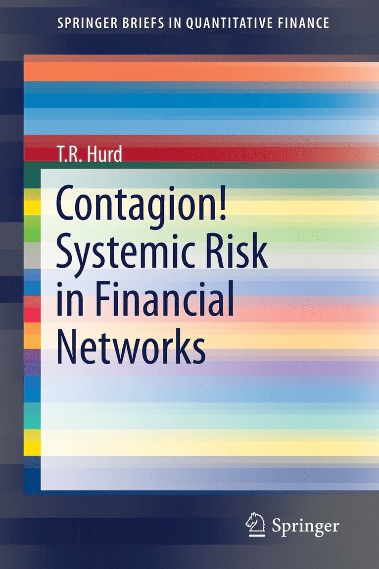 Contagion! Systemic Risk in Financial Networks 1