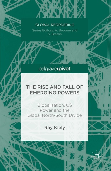 Ray Kiely - Rise and Fall of Emerging Powers, Inbunden
