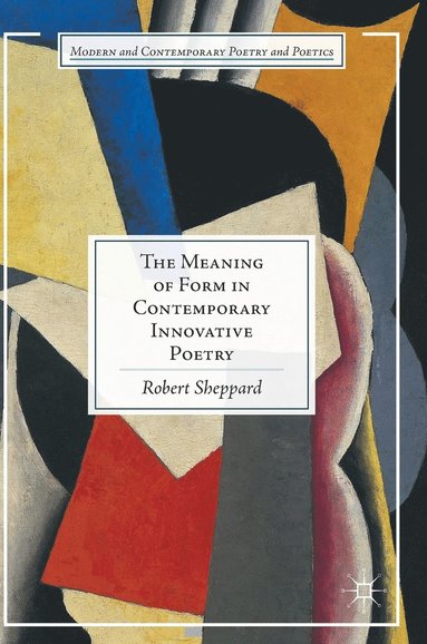 bokomslag Meaning of Form in Contemporary Innovative Poetry