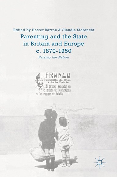 bokomslag Parenting and the State in Britain and Europe, c. 1870-1950